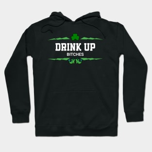 Drink up bitches Hoodie